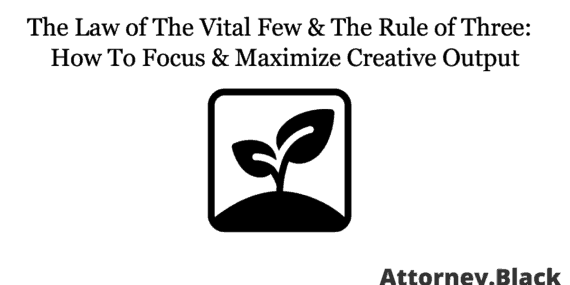 The Law of The Vital Few & The Rule of Three